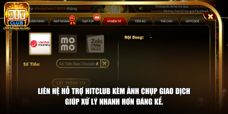 Liên hệ hỗ trợ HitClub kèm ảnh chụp giao dịch giúp xử lý nhanh hơn đáng kể.