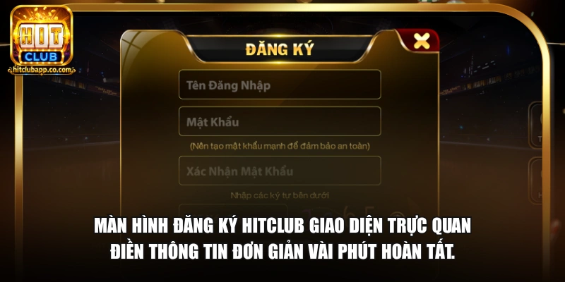 Màn hình đăng ký HitClub giao diện trực quan điền thông tin đơn giản vài phút hoàn tất.