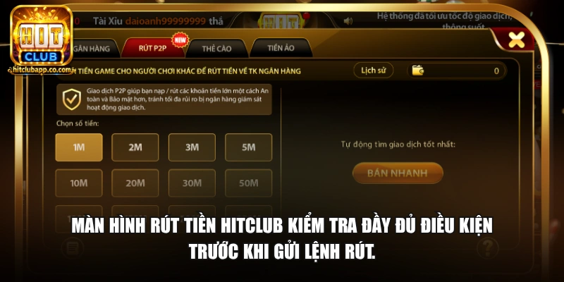 Màn hình rút tiền HitClub kiểm tra đầy đủ điều kiện trước khi gửi lệnh rút.